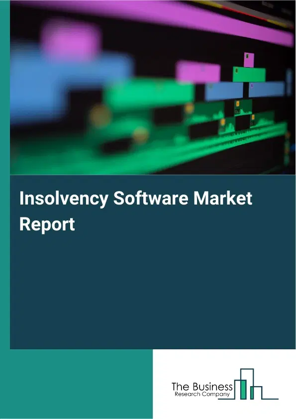 Global Insolvency Software Market Report 2026 Global Insolvency Software Market Report 2026