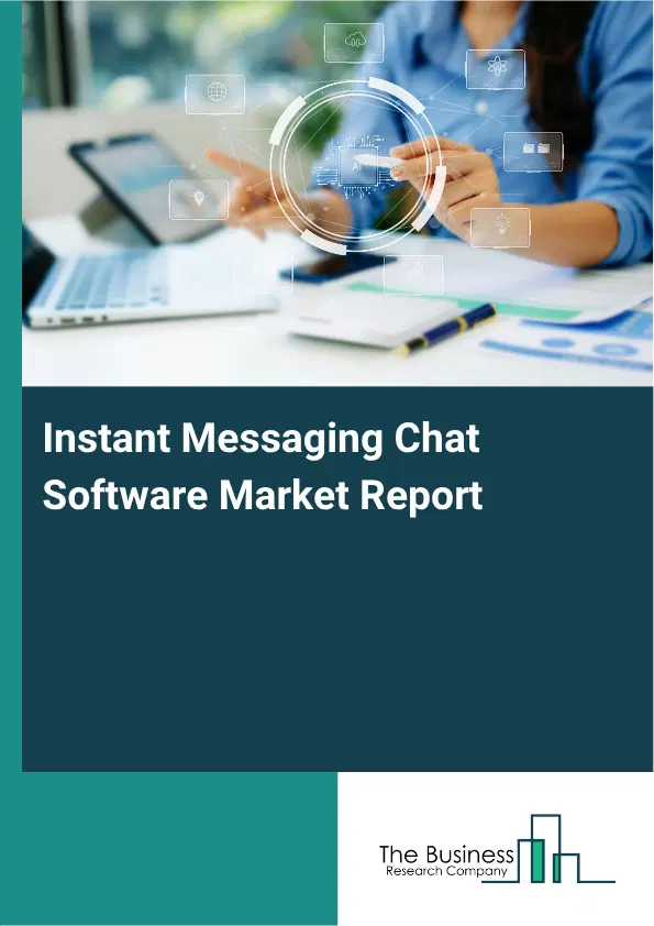 Instant Messaging Chat Software Market Report 2026 Instant Messaging Chat Software Market Report 2026