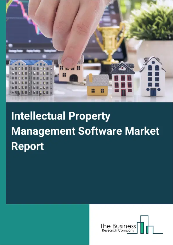 Global Intellectual Property Management Software Market Report 2026 Global Intellectual Property Management Software Market Report 2026