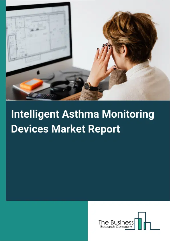 Global Intelligent Asthma Monitoring Devices Market Report 2026 Global Intelligent Asthma Monitoring Devices Market Report 2026