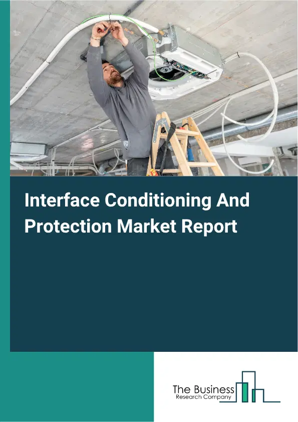 Interface Conditioning And Protection Market Report 2026 Interface Conditioning And Protection Market Report 2026