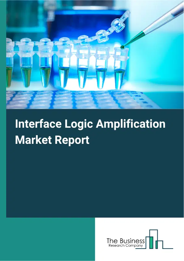 Interface Logic Amplification Market Report 2026 Interface Logic Amplification Market Report 2026
