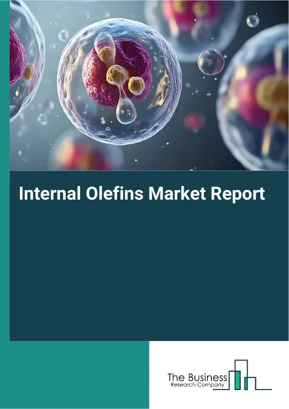 Internal Olefins Market Report 2026 Internal Olefins Market Report 2026