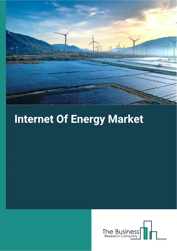 Internet Of Energy Market Report 2026 Internet Of Energy Market Report 2026