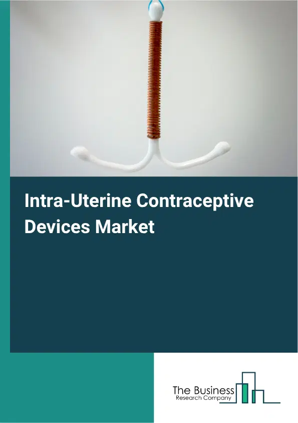 Intra-Uterine Contraceptive Devices Market Report 2026 Intra-Uterine Contraceptive Devices Market Report 2026