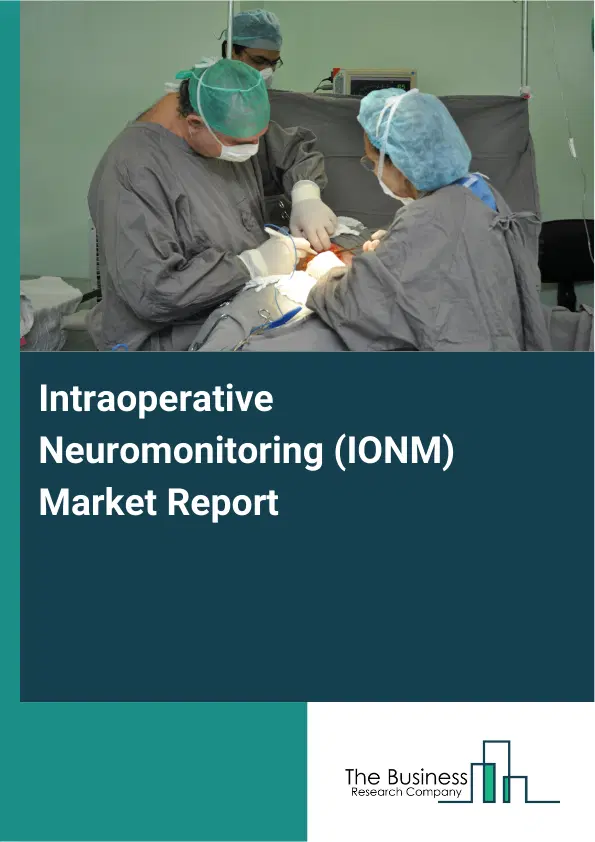 Global Intraoperative Neuromonitoring (IONM) Market Report 2026 Global Intraoperative Neuromonitoring (IONM) Market Report 2026
