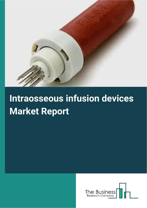 Intraosseous infusion devices Market Report 2026 Intraosseous infusion devices Market Report 2026