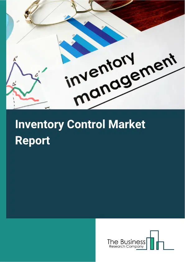 Inventory Control Market Report 2026 Inventory Control Market Report 2026