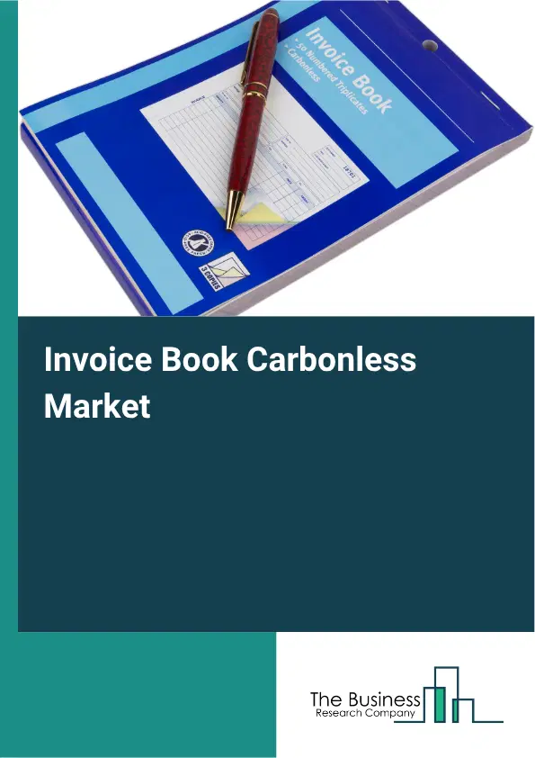 Invoice Book Carbonless Market Report 2026 Invoice Book Carbonless Market Report 2026