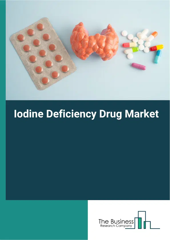 Iodine Deficiency Drug Market Report 2026 Iodine Deficiency Drug Market Report 2026