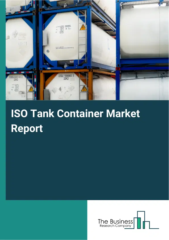 Global ISO Tank Container Market Report 2026 Global ISO Tank Container Market Report 2026