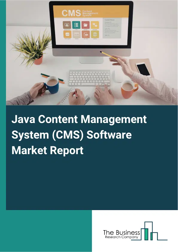 Java Content Management System (CMS) Software Market Report 2026 Java Content Management System (CMS) Software Market Report 2026
