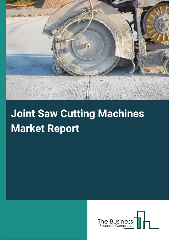 Joint Saw Cutting Machines Market Report 2026 Joint Saw Cutting Machines Market Report 2026