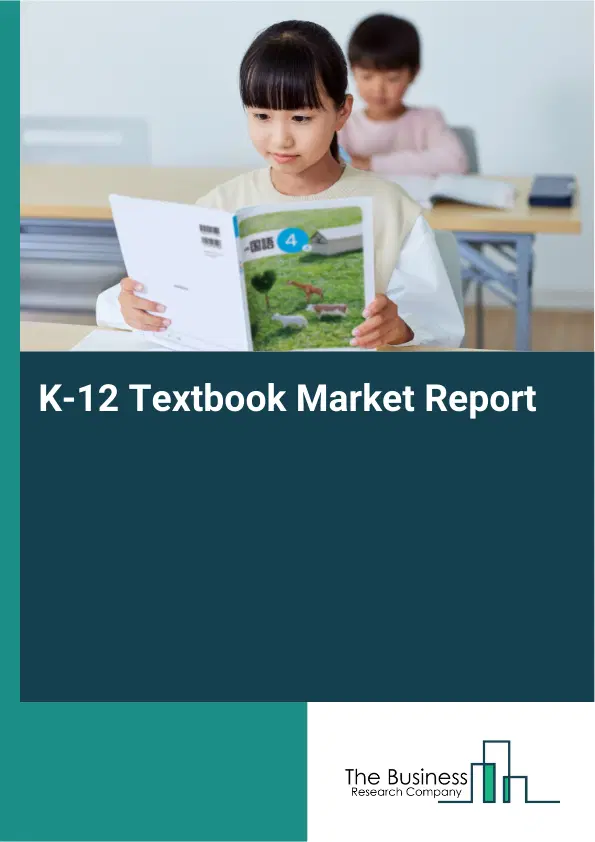 Global K-12 Textbook Market Report 2026 Global K-12 Textbook Market Report 2026