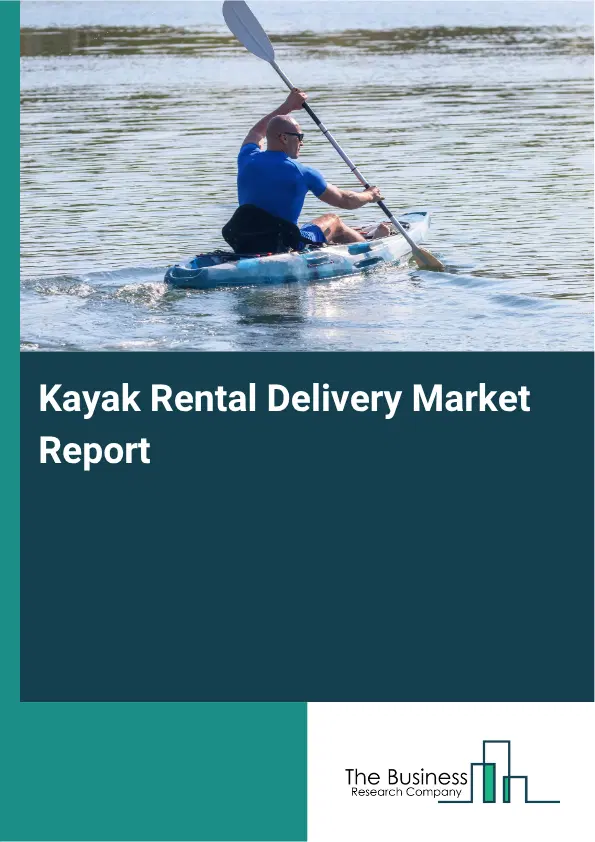 Kayak Rental Delivery Market Report 2026 Kayak Rental Delivery Market Report 2026