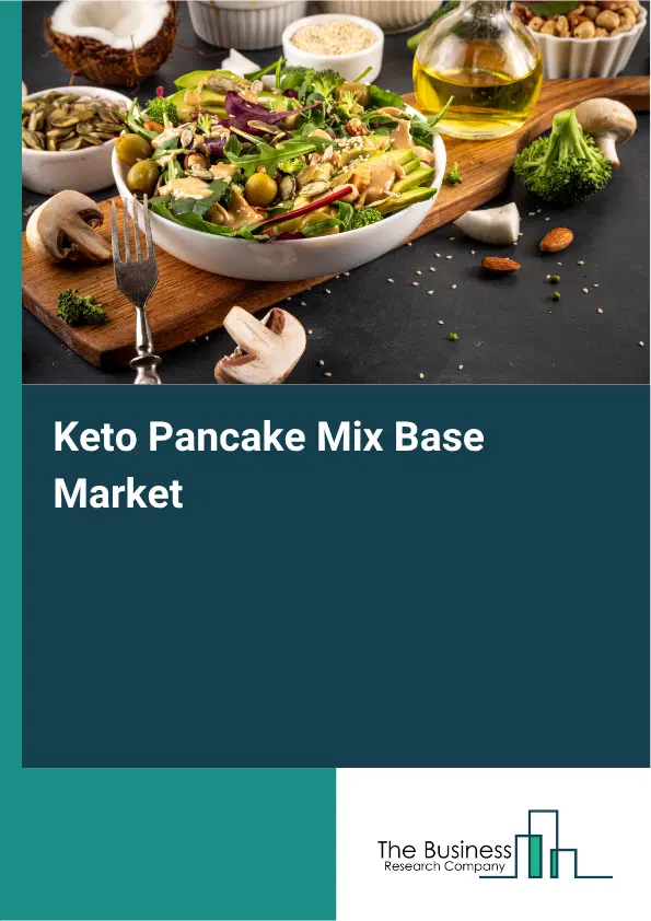 Keto Pancake Mix Base Market Report 2026 Keto Pancake Mix Base Market Report 2026