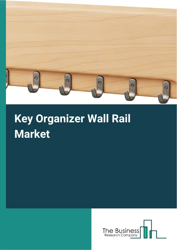 Key Organizer Wall Rail Market Report 2026 Key Organizer Wall Rail Market Report 2026