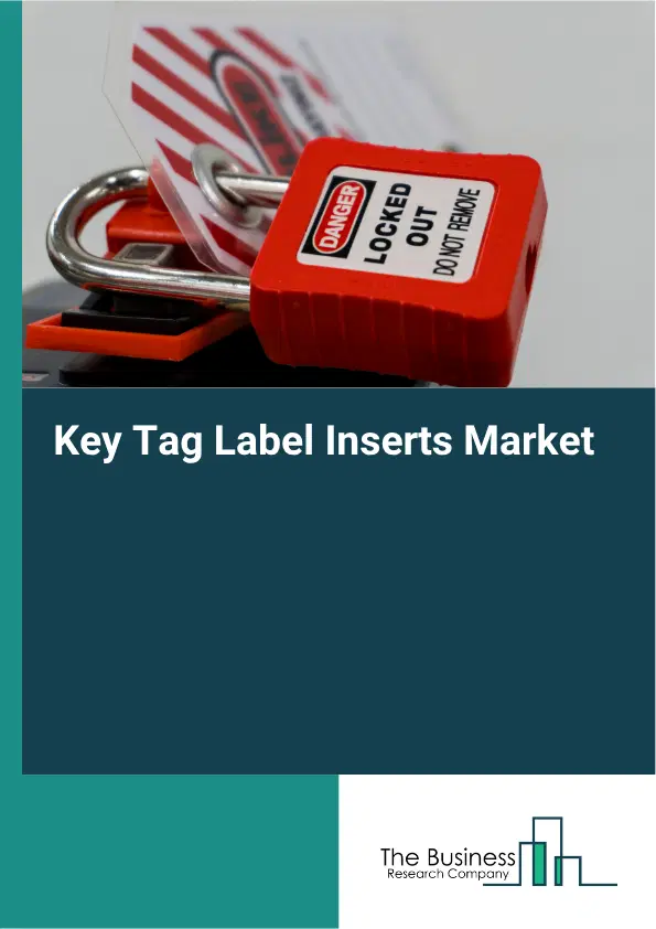 Key Tag Label Inserts Market Report 2026 Key Tag Label Inserts Market Report 2026