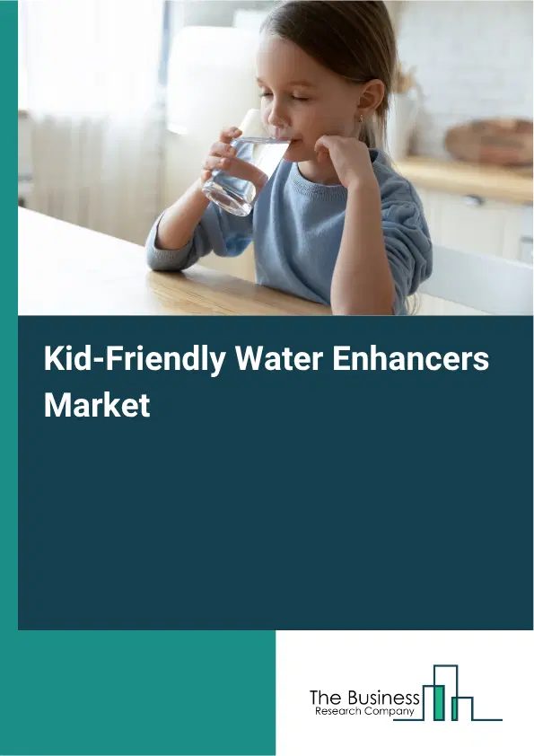 Kid-Friendly Water Enhancers Market Report 2026 Kid-Friendly Water Enhancers Market Report 2026
