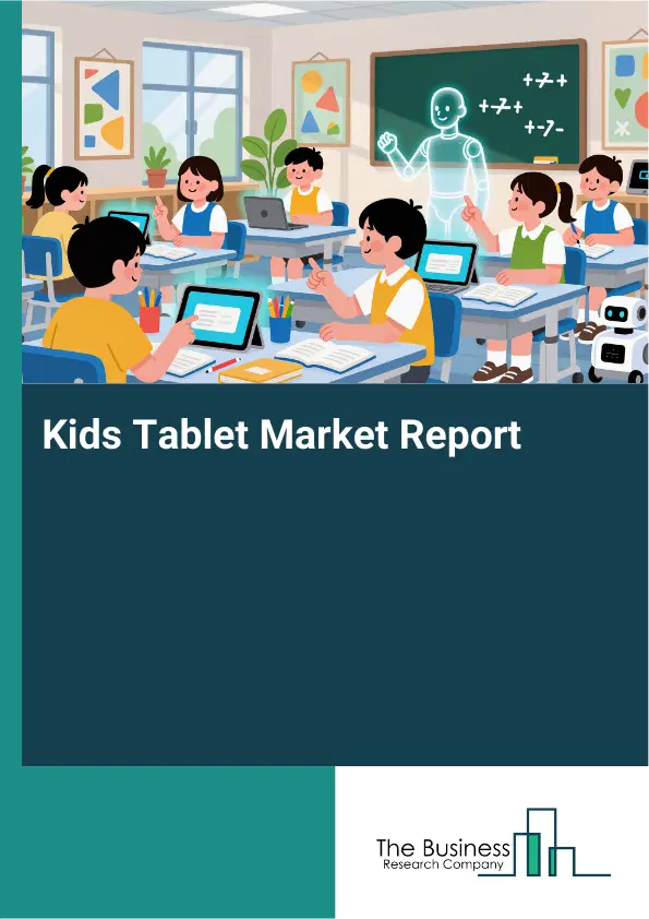 Global Kids Tablet Market Report 2026 Global Kids Tablet Market Report 2026