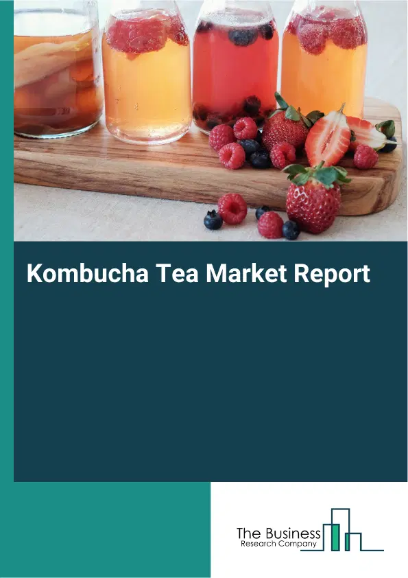 Global Kombucha Tea Market Report 2026 Global Kombucha Tea Market Report 2026
