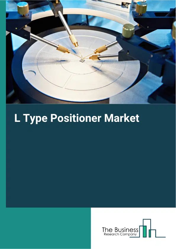 L Type Positioner Market Report 2026 L Type Positioner Market Report 2026