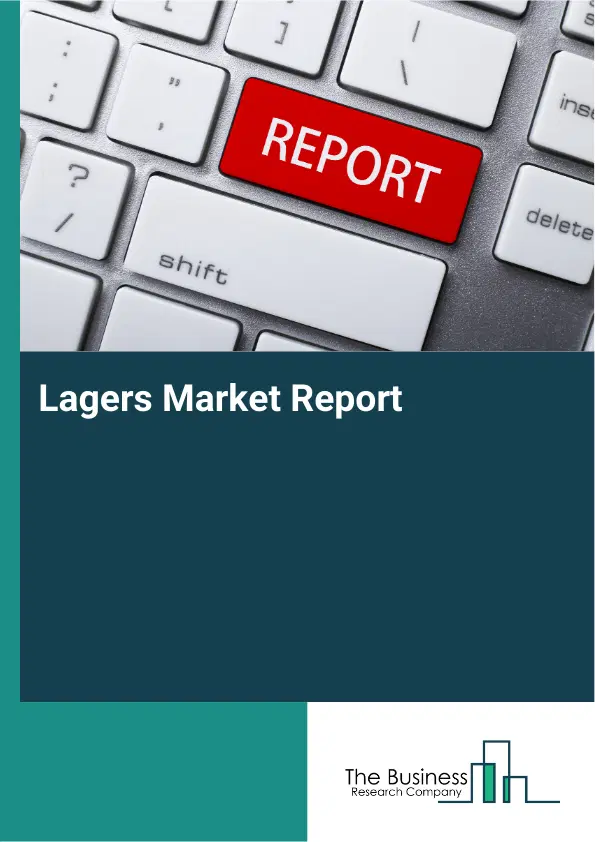 Global Lagers Market Report 2026 Global Lagers Market Report 2026
