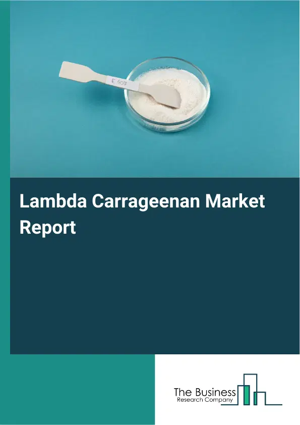 Lambda Carrageenan Market Report 2026 Lambda Carrageenan Market Report 2026