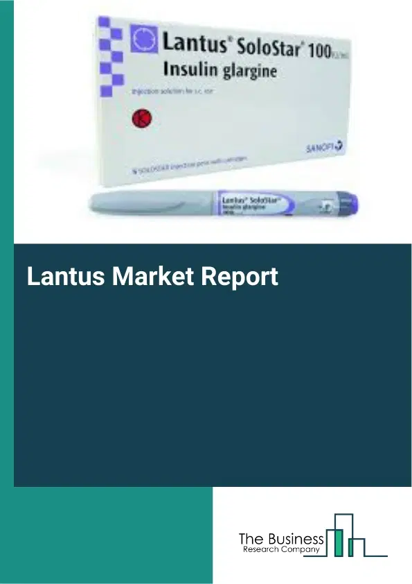 Global Lantus Market Report 2026 Global Lantus Market Report 2026