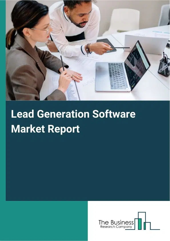 Global Lead Generation Software Market Report 2026 Global Lead Generation Software Market Report 2026
