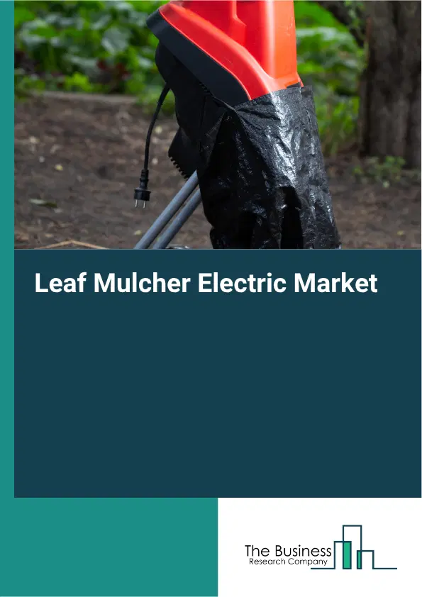Leaf Mulcher Electric Market Report 2026 Leaf Mulcher Electric Market Report 2026