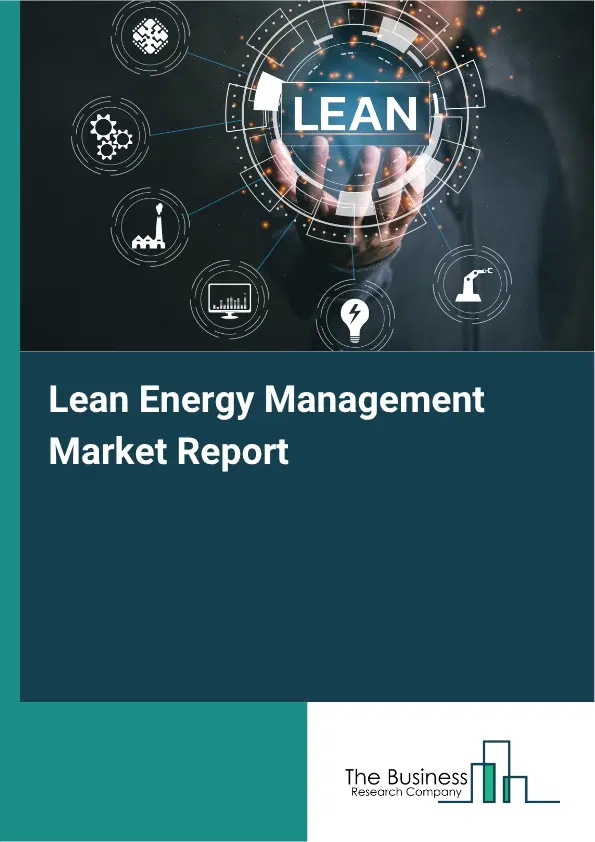 Lean Energy Management Market Report 2026 Lean Energy Management Market Report 2026