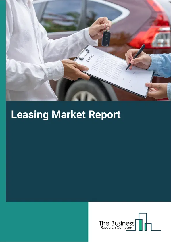 Global Leasing Market Report 2026 Global Leasing Market Report 2026
