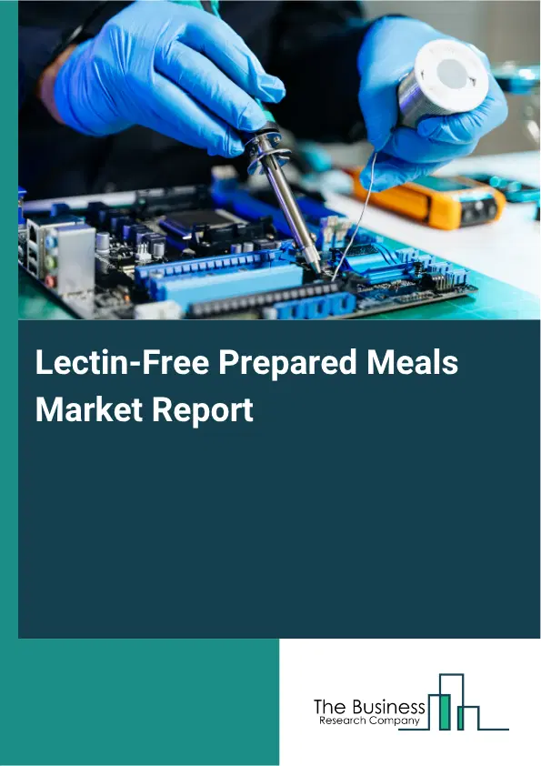 Lectin-Free Prepared Meals Market Report 2026 Lectin-Free Prepared Meals Market Report 2026