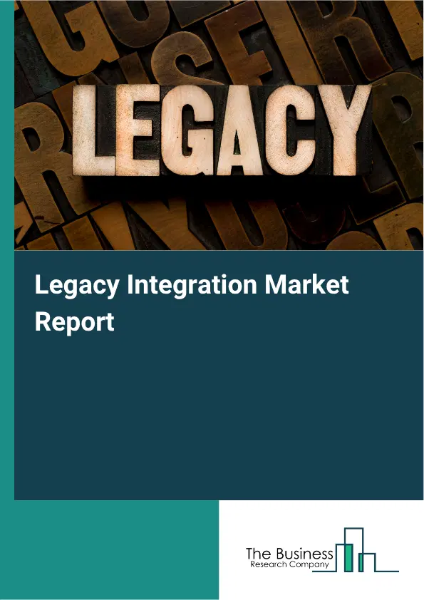 Legacy Integration Market Report 2026 Legacy Integration Market Report 2026