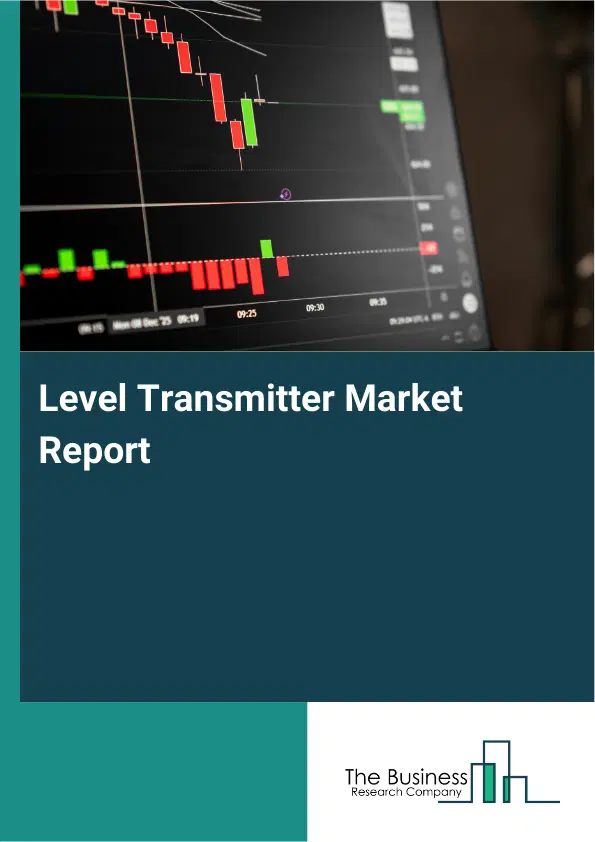 Global Level Transmitter Market Report 2026 Global Level Transmitter Market Report 2026
