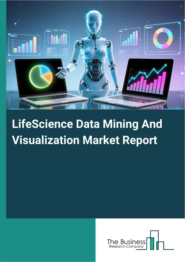 Global LifeScience Data Mining And Visualization Market Report 2026 Global LifeScience Data Mining And Visualization Market Report 2026
