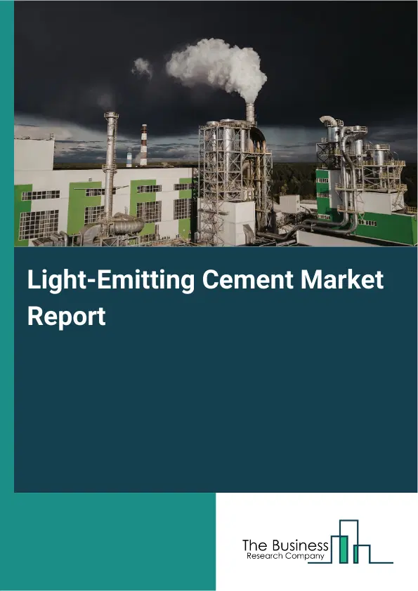 Global Light-Emitting Cement Market Report 2026 Global Light-Emitting Cement Market Report 2026