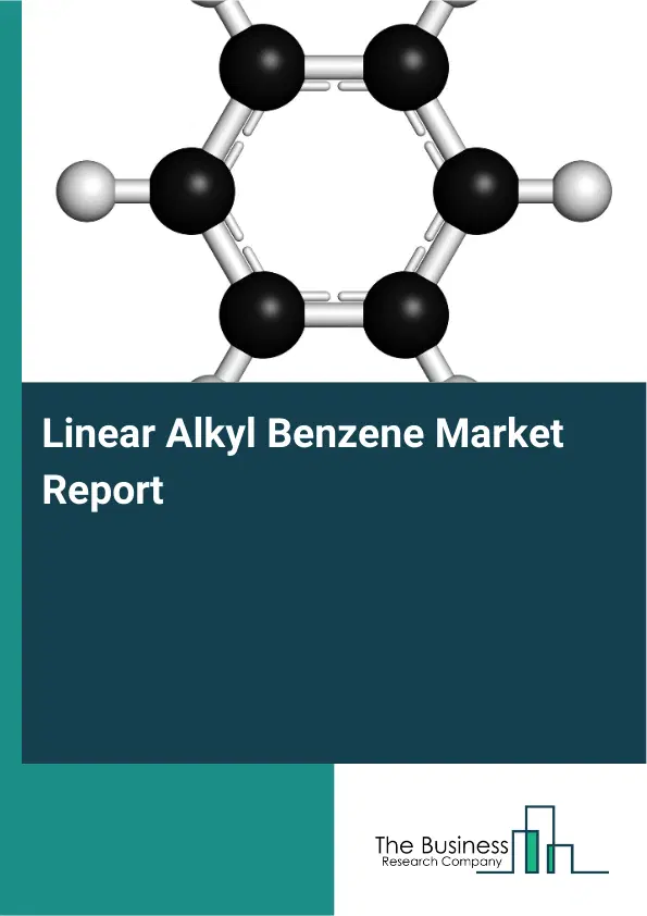 Global Linear Alkyl Benzene Market Report 2026 Global Linear Alkyl Benzene Market Report 2026