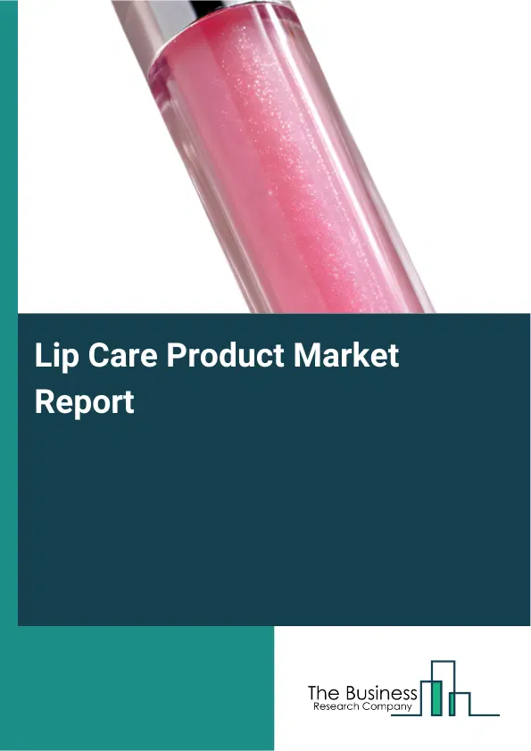 Global Lip Care Product Market Report 2026 Global Lip Care Product Market Report 2026