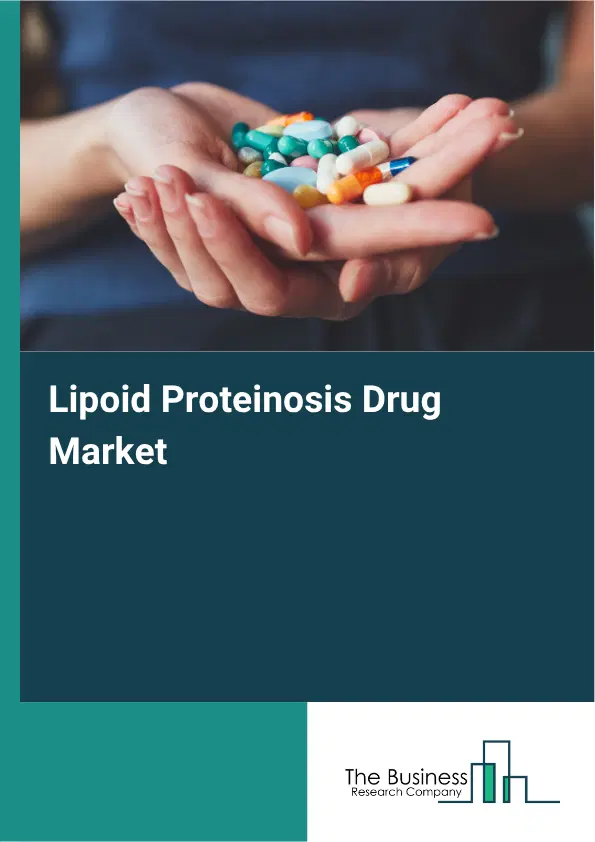 Lipoid Proteinosis Drug Market Report 2026 Lipoid Proteinosis Drug Market Report 2026