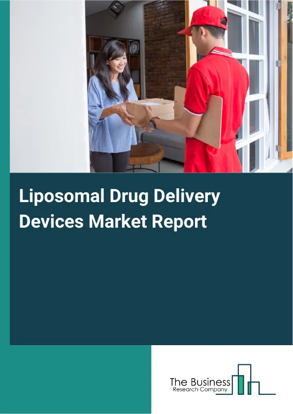 Global Liposomal Drug Delivery Devices Market Report 2026 Global Liposomal Drug Delivery Devices Market Report 2026