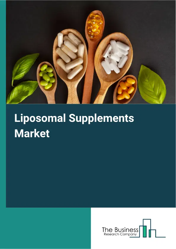 Liposomal Supplements Market Report 2026 Liposomal Supplements Market Report 2026