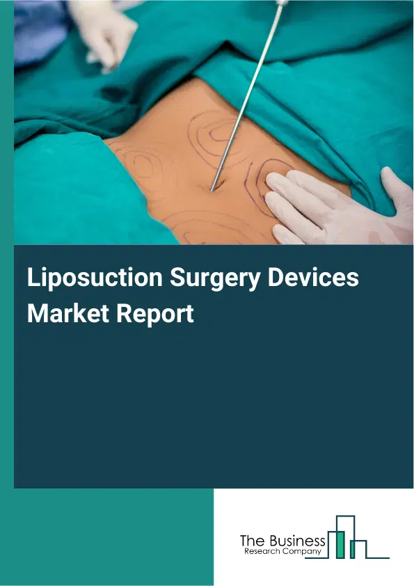 Global Liposuction Surgery Devices Market Report 2026 Global Liposuction Surgery Devices Market Report 2026