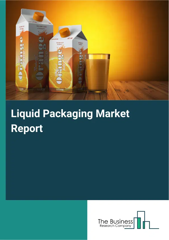 Global Liquid Packaging Market Report 2026 Global Liquid Packaging Market Report 2026