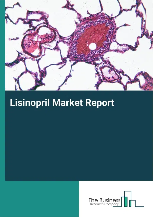 Global Lisinopril Market Report 2026 Global Lisinopril Market Report 2026