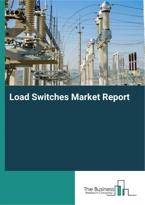 Global Load Switches Market Report 2026 Global Load Switches Market Report 2026