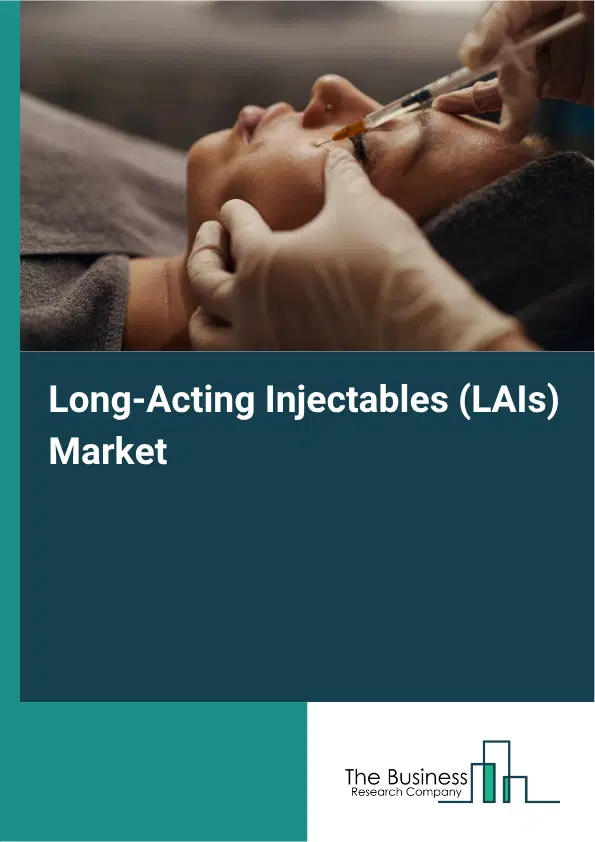 Long-Acting Injectables (LAIs) Market Report 2026 Long-Acting Injectables (LAIs) Market Report 2026
