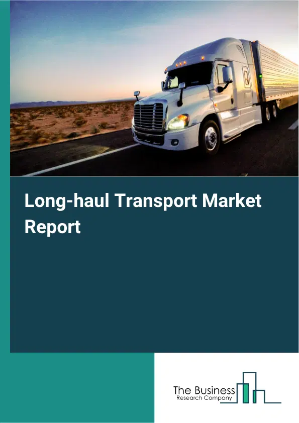 Long-haul Transport Market Report 2026 Long-haul Transport Market Report 2026