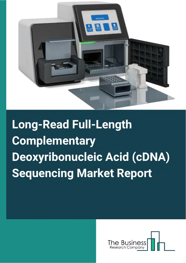 Long-Read Full-Length Complementary Deoxyribonucleic Acid (cDNA) Sequencing Market Report 2026 Long-Read Full-Length Complementary Deoxyribonucleic Acid (cDNA) Sequencing Market Report 2026